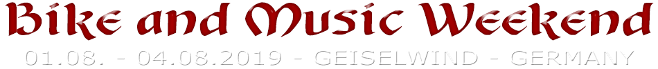 Bike and Music Weekend 2019 - Geiselwind
